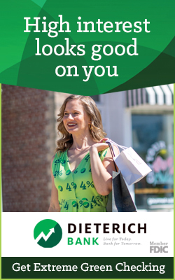 High interest looks good on you. Get Extreme Green Checking at Dieterich Bank.